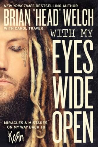 With My Eyes Wide Open: Miracles and Mistakes on My Way Back to KoRn – GOOD