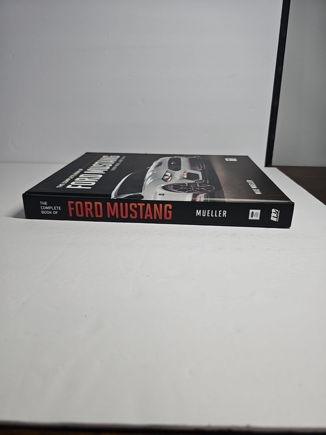 The Complete Book of Ford Mustang: Every Model Since 1964 1/2 by Mike Mueller