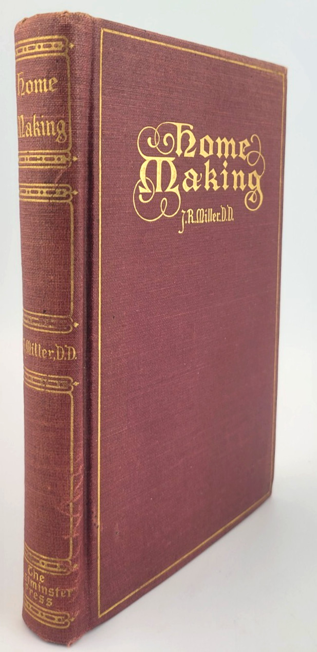 Antique 1921 Home Making J R Miller DD Hardcover Book Christian Family Vintage