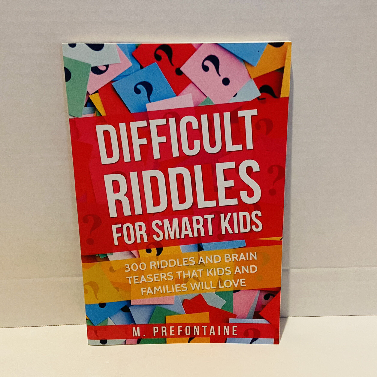 Difficult Riddles For Smart Kids: 300 Difficult Riddles And Brain Teasers Book