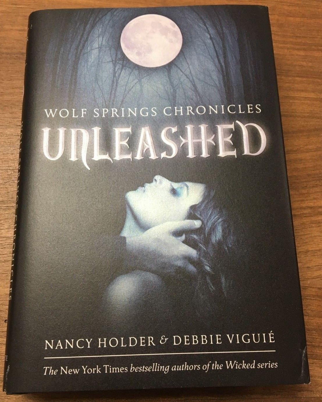 NEW Unleashed by Debbie Viguié and Nancy Holder 383 pages, 2011, Hardcover,