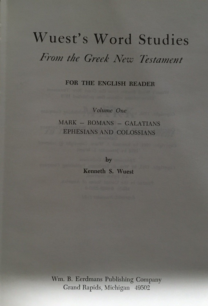 Word Studies In The Greek New Testament By Kenneth S Wuest B3R5