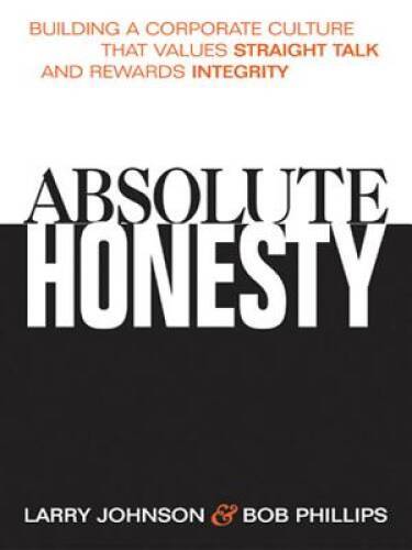 Absolute Honesty: Building a Corporate Culture That Values Straight – VERY GOOD