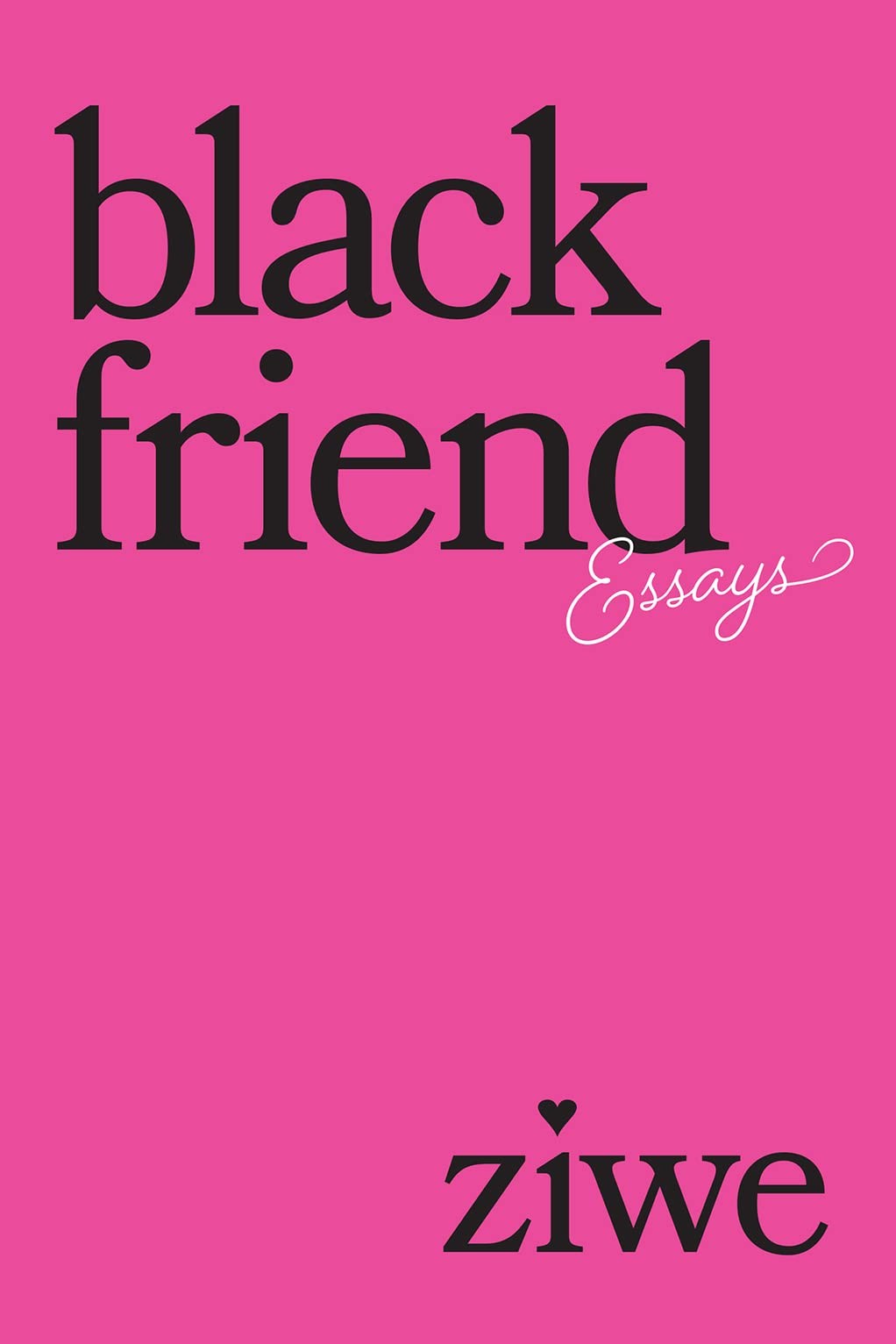 Black Friend: Funny, incisive essays on navigating Blackness, tokenism, and …