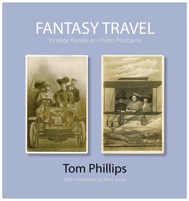 Fantasy Travel: Vintage People on Photo Postcards by Phillips, Tom