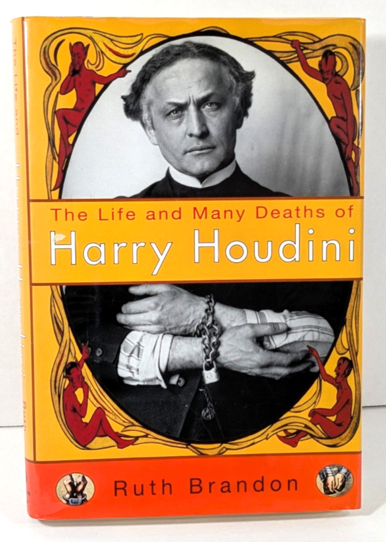 Life and Many Deaths of Harry Houdini Ruth Brandon Random House 1994 368 Pages