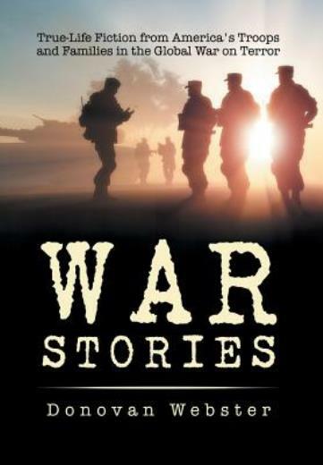 War Stories: True-Life Fiction From America’s Troops And Families In The Gl…