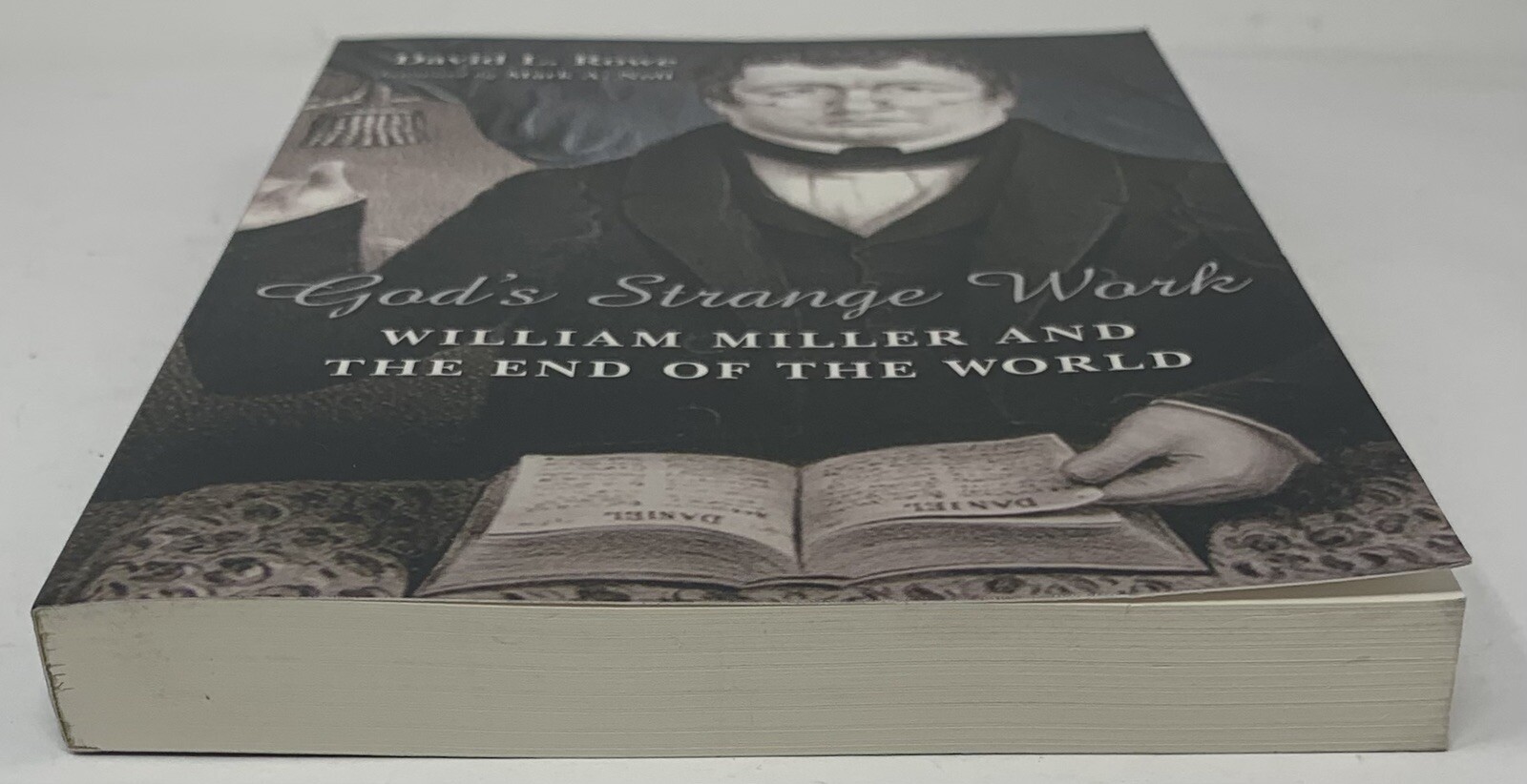 God’s Strange Work : William Miller and the End of the World David L. Rowe Book