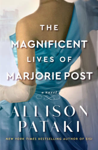 The Magnificent Lives of Marjorie Post: A Novel – Hardcover – GOOD