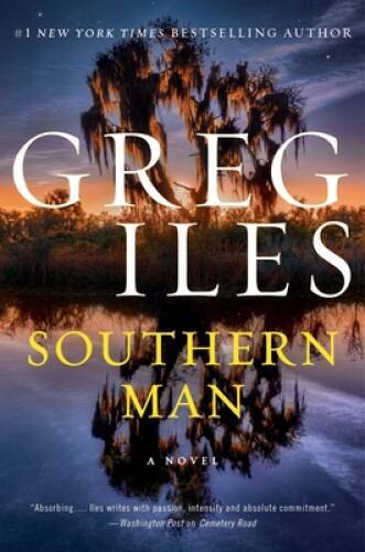 Southern Man: A Novel (Penn Cage, 7) – Hardcover By Iles, Greg – GOOD