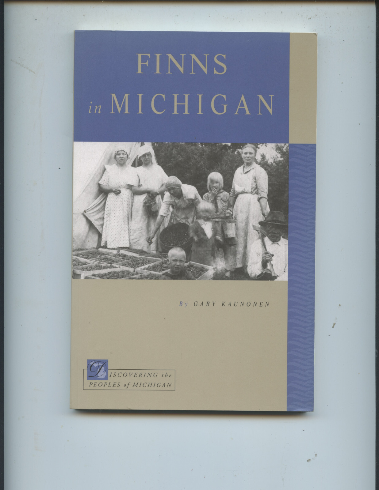 2009 „FINNS IN MICHIGAN“ BOOK BY GARY KAUNONEN (123 PAGES, NICE)