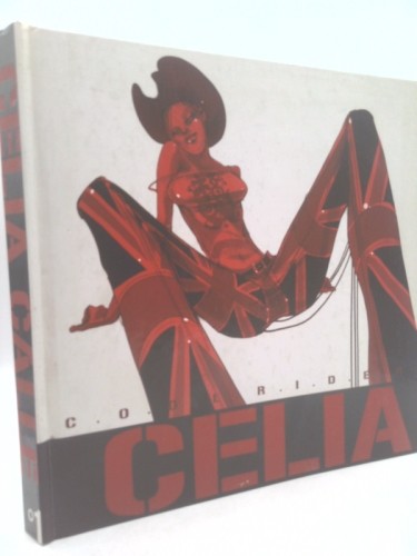 C.O.O.L. R.I.D.E.R. The Art of Celia Calle, 1: 1990-2010… (1st Ed, Signed)