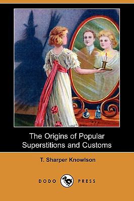 The Origins of Popular Superstitions and Customs, Knowlson, T. Sharper, Good Boo