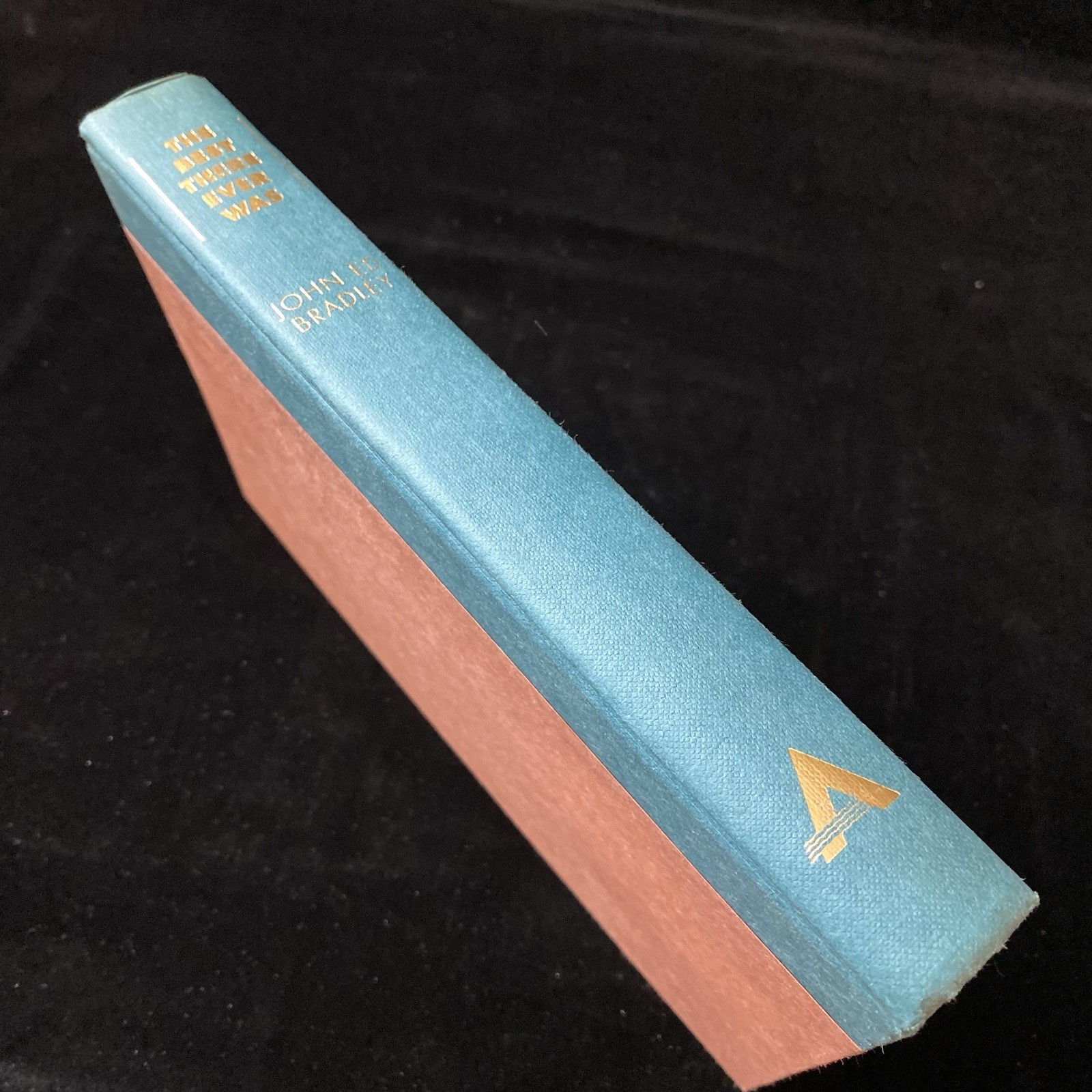 The Best There Ever Was Signed By John Ed Bradley 1990 1st Ed. HC Football Novel