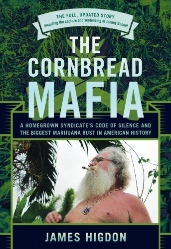The Cornbread Mafia: A Homegrown Syndicate’s Code Of Silence And The Biggest Mar