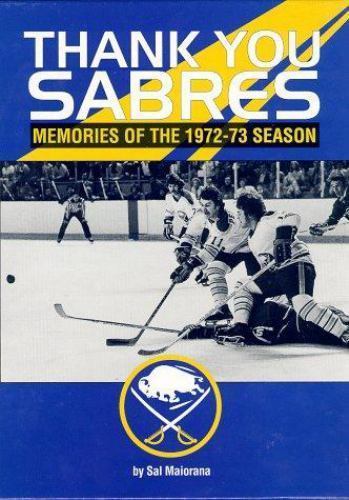 Thank You Sabres: Memories of the 1972-73 Season by Sal Maiorana, 1997 HC VG