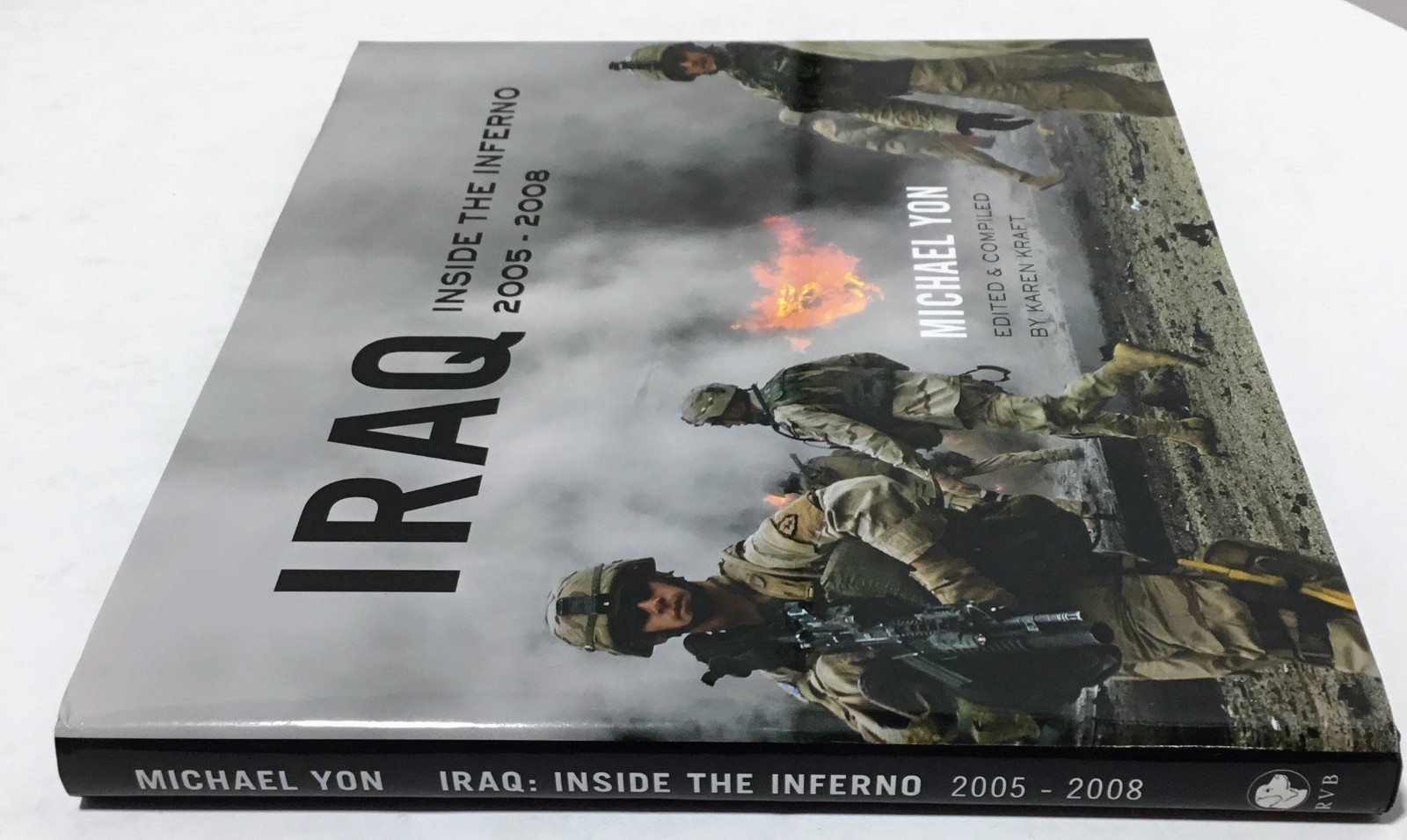 IRAQ Inside the inferno 2005-2008 SIGNED W/ Dust Jacket and Slipcover