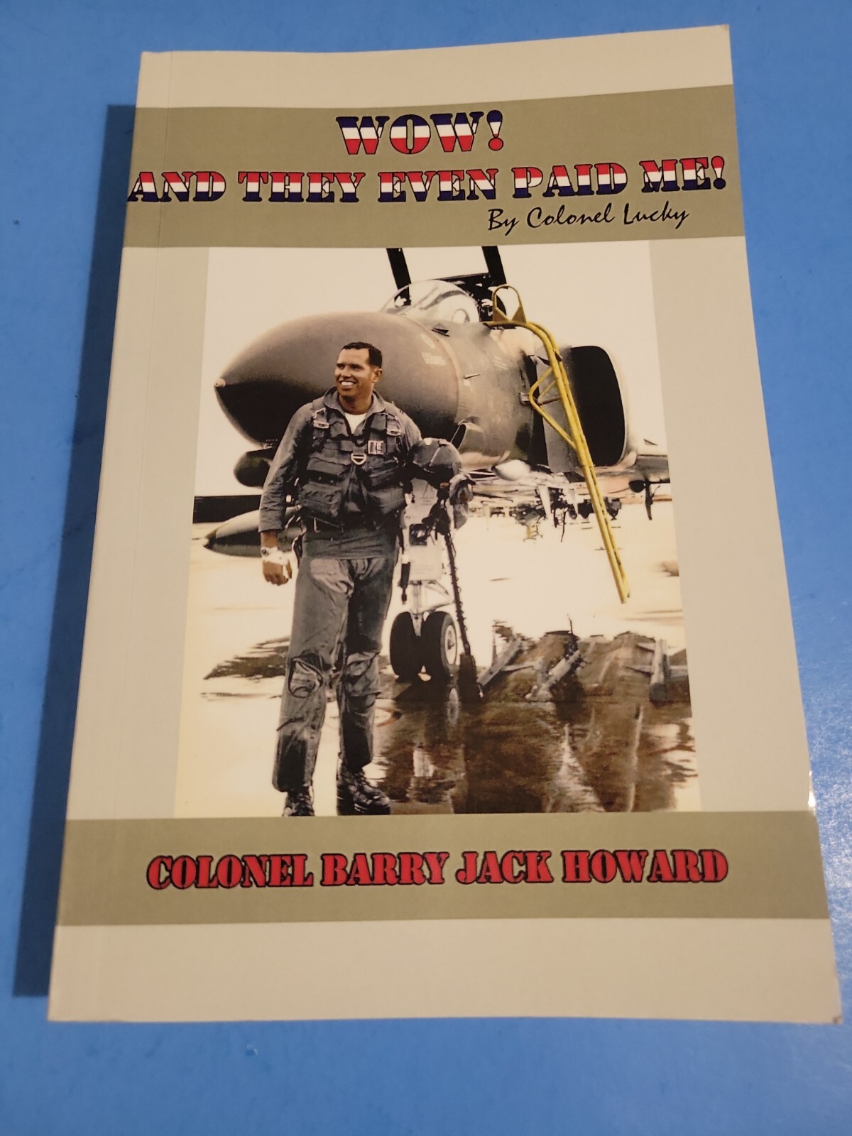 Signed, Fighter Pilot Memoirs, Barry Howard, 2013, 373 pp.