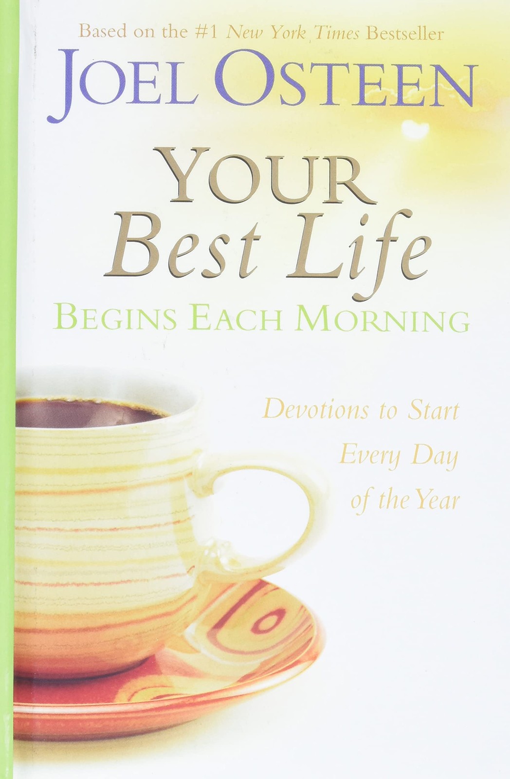 Your Best Life Begins Each Morning: Devotions to Start Every Day of the Year…