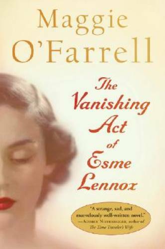 The Vanishing Act of Esme Lennox – Paperback By O’Farrell, Maggie – VERY GOOD
