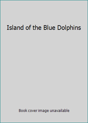 Island of the Blue Dolphins by Scott O’Dell