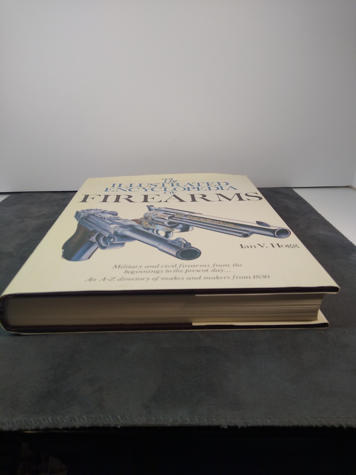 Signed Copy of The Illustrated Encyclopedia of FIREARMS by Ian V. Hogg 1984 RP