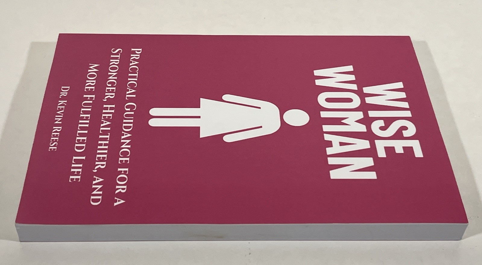 Wise Woman Practical Guidance for a Stronger Healthier and More Fulfilled Life