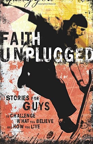 Faith Unplugged: Guys By David C. Cook