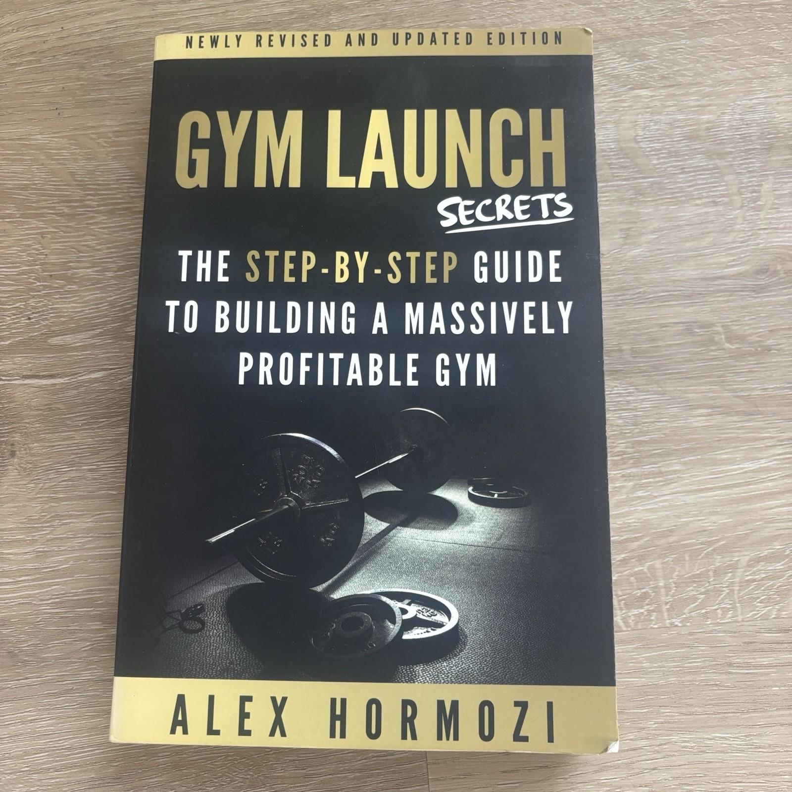GYM LAUNCH SECRETS ALEX HORMOZI BOOK NEWLY REVISED UPDATED EDITION EUC