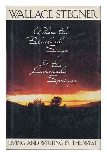Where the Bluebird Sings to the Lemonade Springs: Living and Writing in t – GOOD