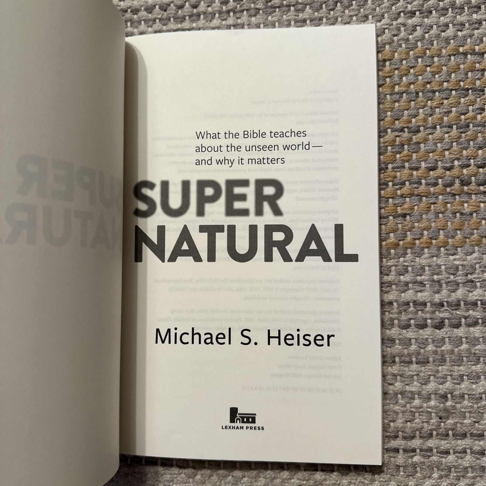Supernatural: What the Bible Teaches about the unseeworld by Michael Heiser