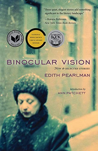 Binocular Vision: New & Selected Stories by Edith Pearlman, Ann Patchett (intro