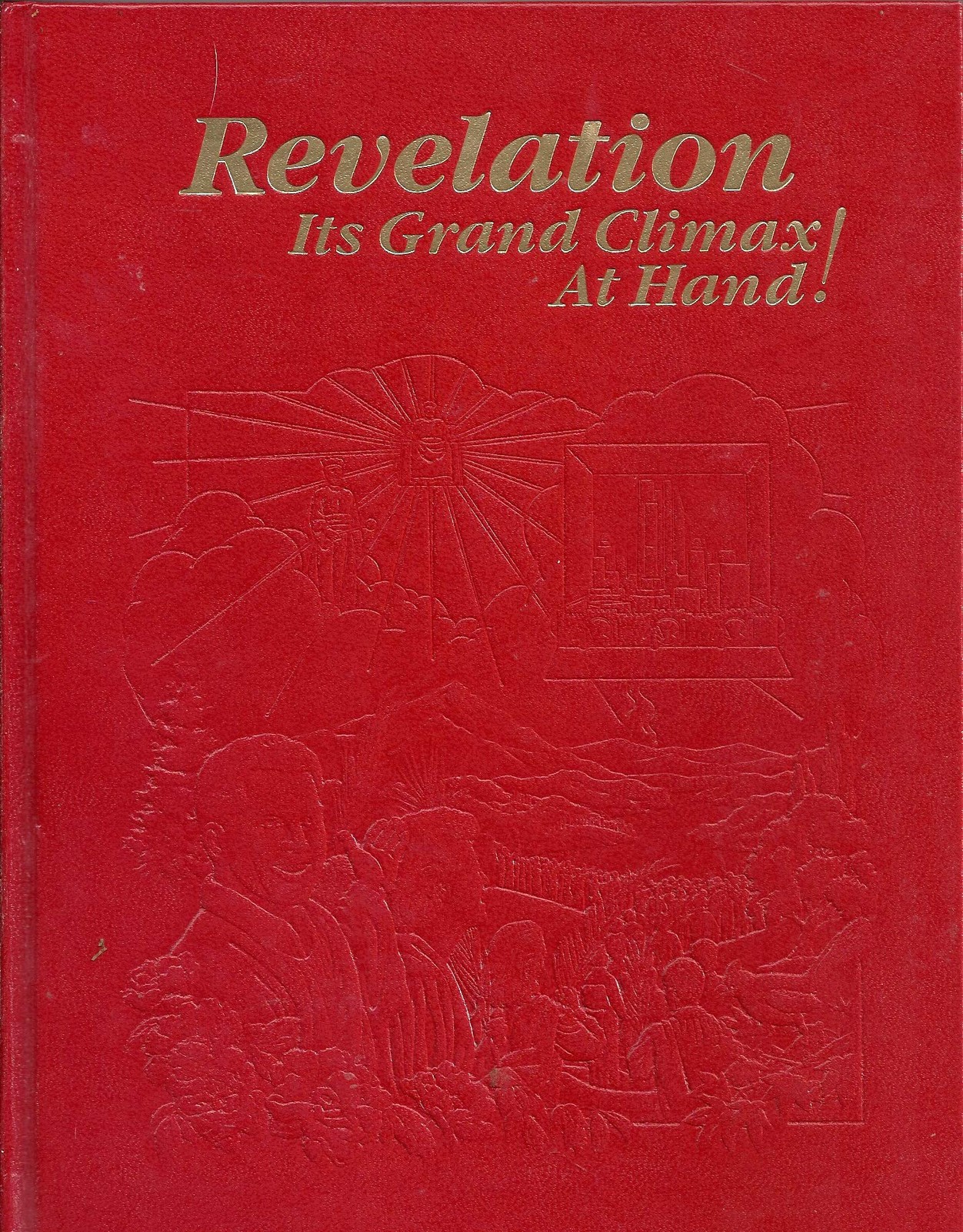 REVELATION Its Grand Climax At Hand!
