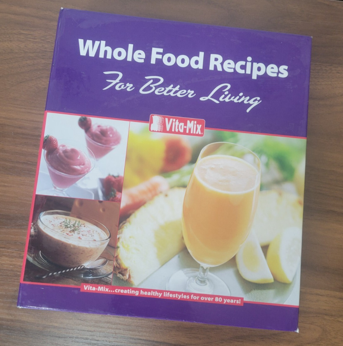 Vita-Mix Whole Food Recipes For Better Living Cookbook 3 Ring Binder Hardcover