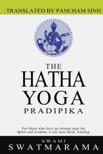 The Hatha Yoga Pradipika – Paperback By Swatmarama, Swami – GOOD