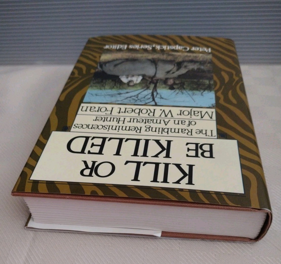 Kill or Be Killed Major W Robert Foran Peter Capstick series Africa Hunting HB