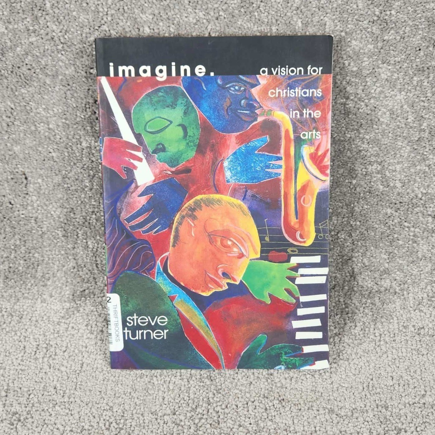 InterVarsity Press Imagine Steve Turner Christian Arts Paperback Religion 8.25″