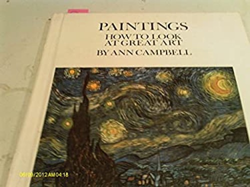 Paintings : How to Look at Great Art Library Binding Ann Campbell
