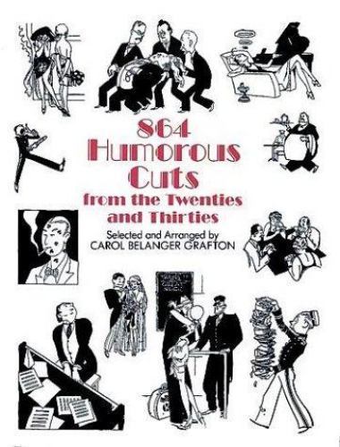 864 Humorous Cuts from the Twenties and Thirties by Grafton, Carol Belanger