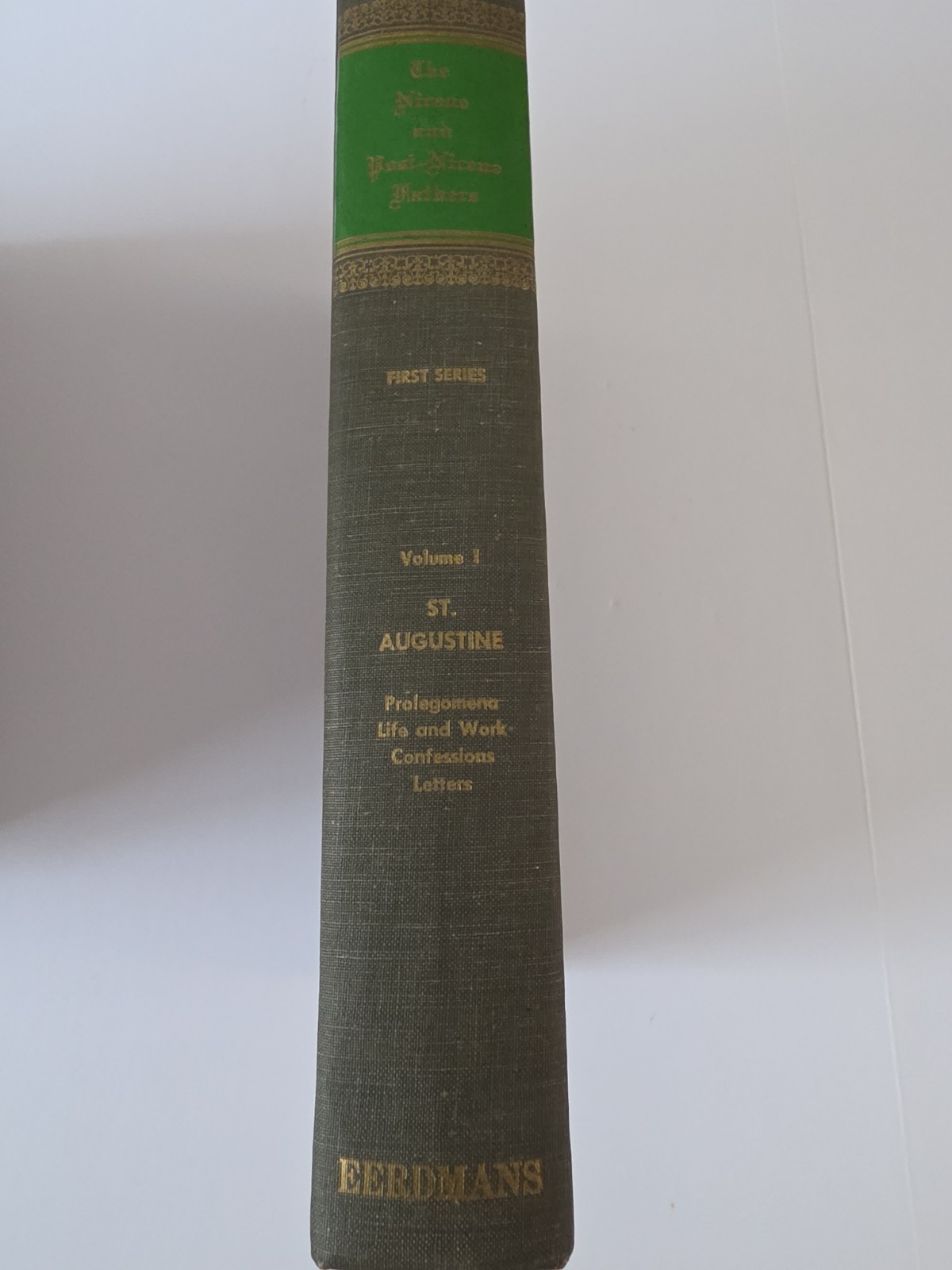 The Nicene and Post-Nicene Fathers First Series Volume 1 Saint Augustin