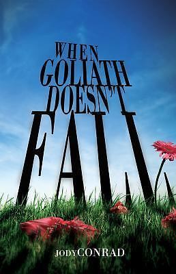 When Goliath Doesn’t Fall – 0834123576, paperback, Jody Conrad