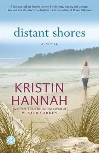 Distant Shores: A Novel – Paperback By Hannah, Kristin – VERY GOOD