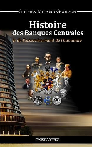 Stephen Mitford Goodson Histoire des Banques Centrales (Paperback)
