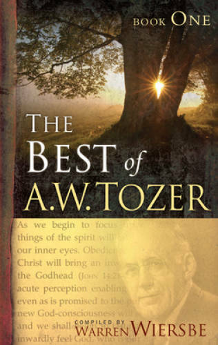 The Best of A. W. Tozer, Book 1 – Paperback By Tozer, A. W. – GOOD