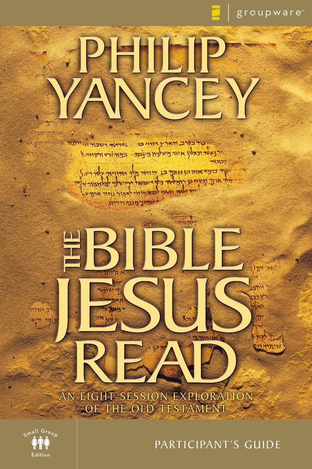 The Bible Jesus Read Participant’s Guide: An Eight-Session Exploration of the Ol