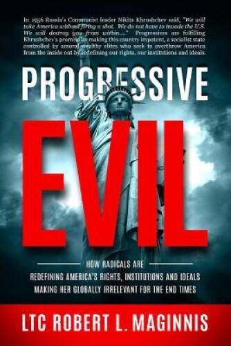 Progressive Evil: How Radicals Are Redefining America’s Rights, Inst – VERY GOOD