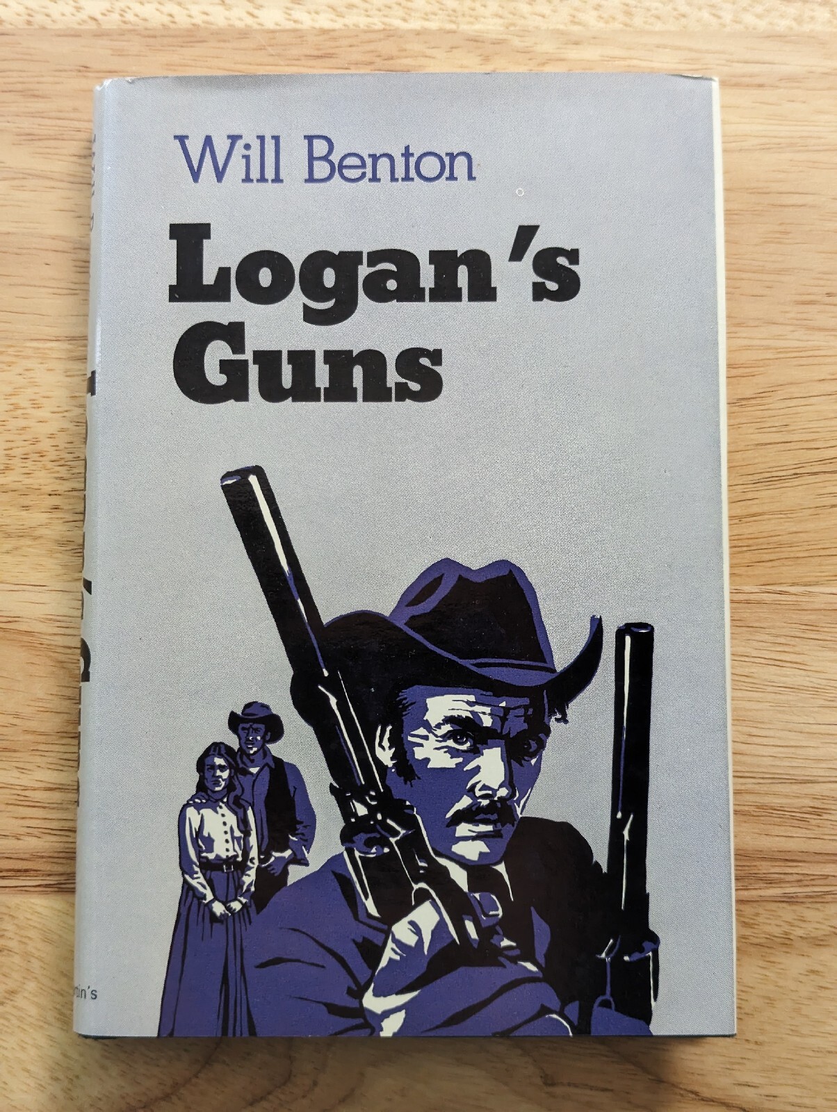 Logan’s Guns By Will Benton Hardback with Dust Jacket 1978 VG+