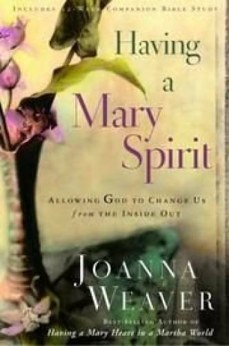 Having A Mary Spirit: Allowing God to Change Us from the Inside Out – GOOD