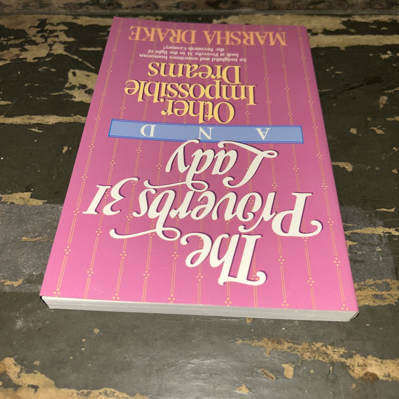 The Proverbs 31 Lady and Other Impossible Dreams by Marsha Drake B51