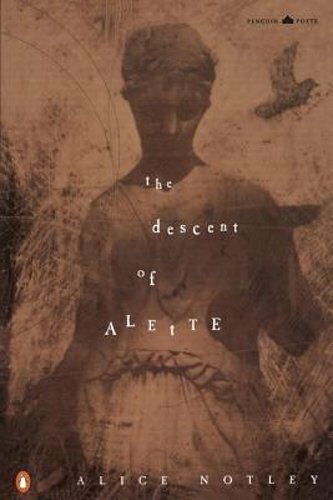 The Descent of Alette by Alice Notley: New